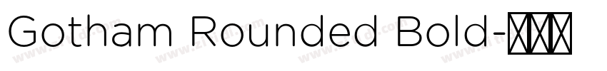 Gotham Rounded Bold字体转换